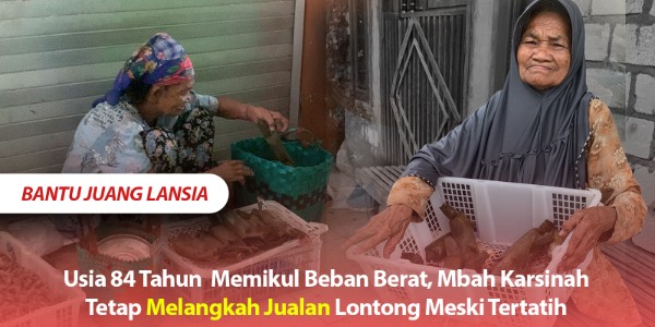 "Langkah Gemetar di Usia 84. Temani Perjuangan Mbah Karsinah Berjalan 7 KM demi Sesuap Nasi"