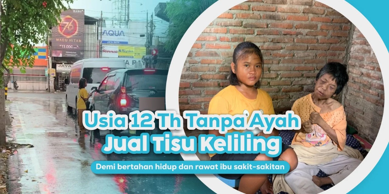 Putri, Anak Yatim Rawat Ibu dari Berjualan Tissue