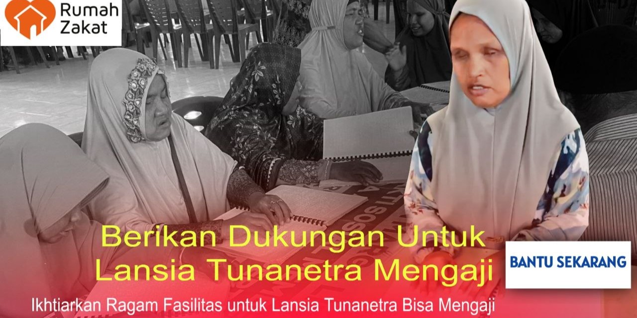 Sedekah dan Wakaf Al-Quran : Hadiah Terbaik untuk Lansia Tunanetra