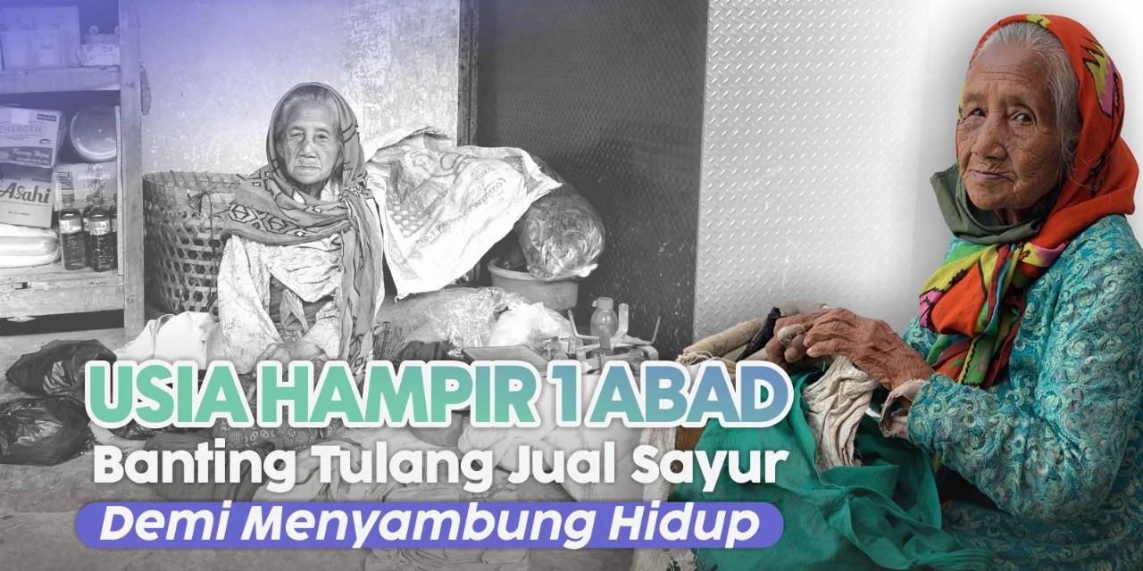 MBAH AMI USIA HAMPIR 1 ABAD BERJALAN 20KM BANTING TULANG BERJUALAN SAYUR