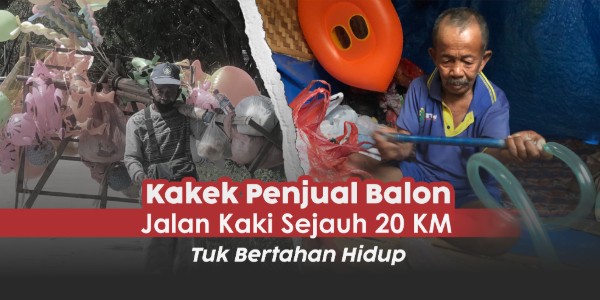 Berjalan 20KM Setiap Hari, Balon Sering Tak Terjual & Rusak
