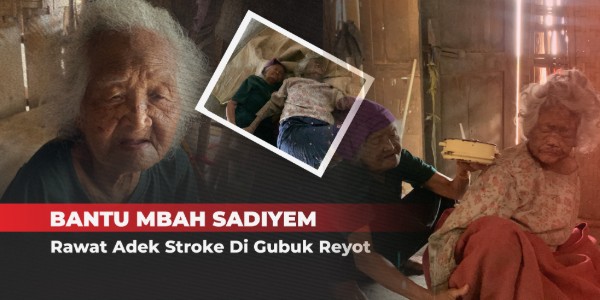 Bantu Mbah Sadiyem dan Mbah Kadir Hidup Layak di Usia Tua